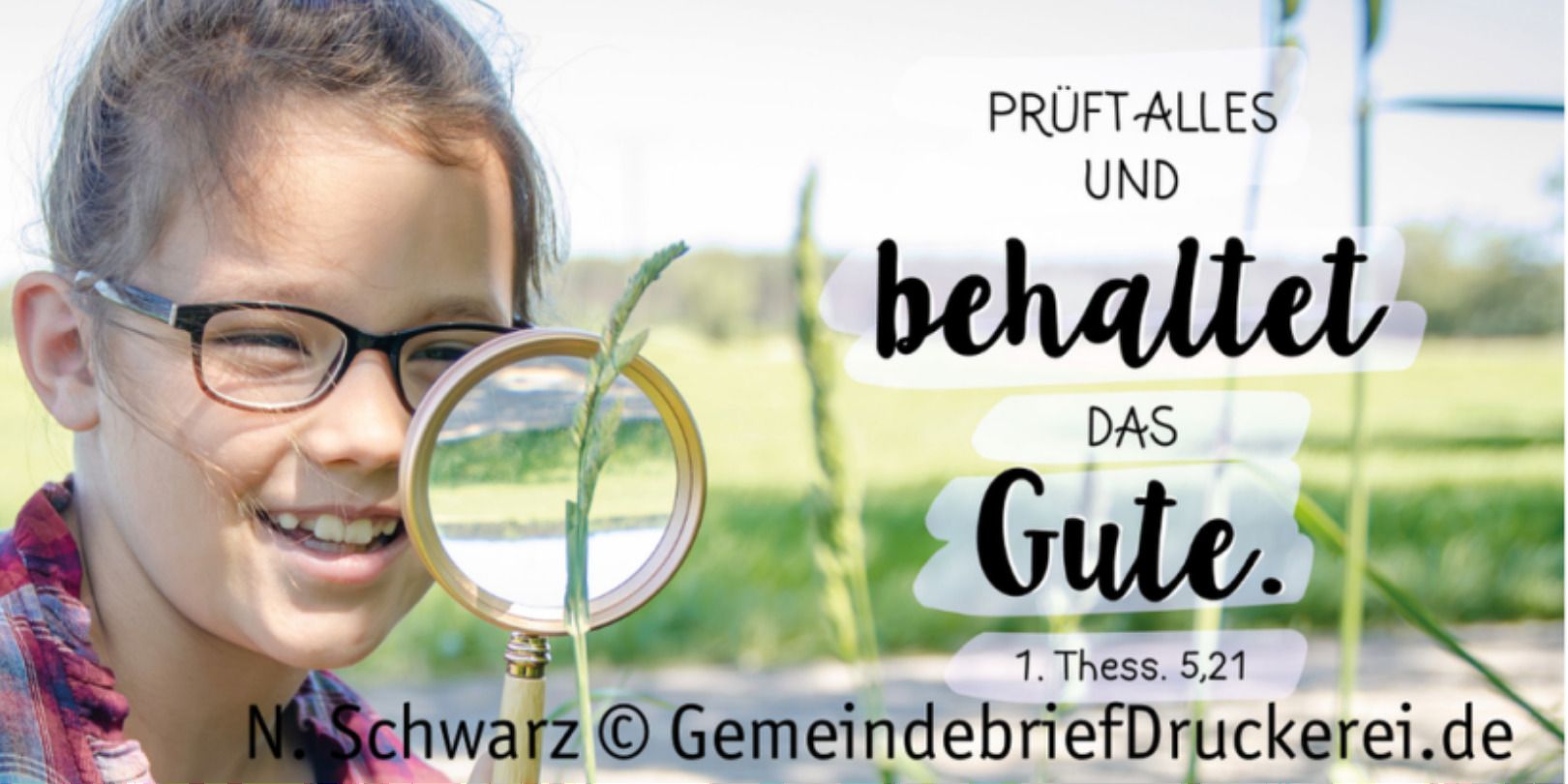 1.Thess 5,21 – Prüft alles und behaltet das Gute 1.Thess 5,21 - Prüft alles und behaltet das Gute